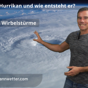 Was ist ein Hurrikan und wie entsteht er?