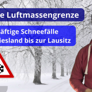 Markante Luftmassengrenze – Freitag kräftige Schneefälle von Ostfriesland bis zur Lausitz