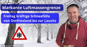 Markante Luftmassengrenze – Freitag kräftige Schneefälle von Ostfriesland bis zur Lausitz