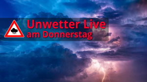 Gewitter / Unwetter – Livestream und Liveticker am Donnerstag