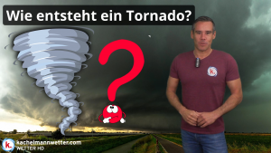 Wie entsteht ein Tornado?