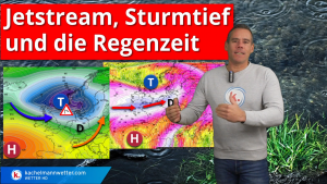 Regenzeit, Jetstream und Sturmtiefs – West-/Südwestlage hält an