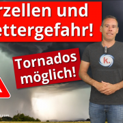 Unwetterlage am Dienstag – Superzellen, großer Hagel und Tornados möglich
