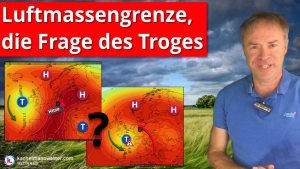 Luftmassengrenze am Wochenende, dann spannende Trogvorderseite