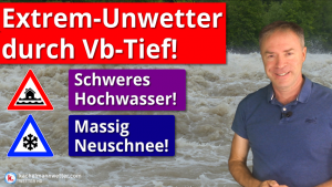 Extrem-Unwetterlage – Dauerregen und Hochwasser!