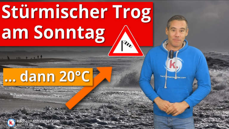 Sturmtief am Sonntag, nächste Woche gebietsweise über 20 Grad