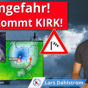 Jetzt kommt KIRK! – Schwere Sturmlage möglich