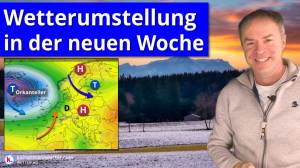 Wetterumstellung im Laufe der neuen Woche